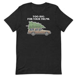 Too Big For Your Trunk-T-Shirts-Swish Embassy