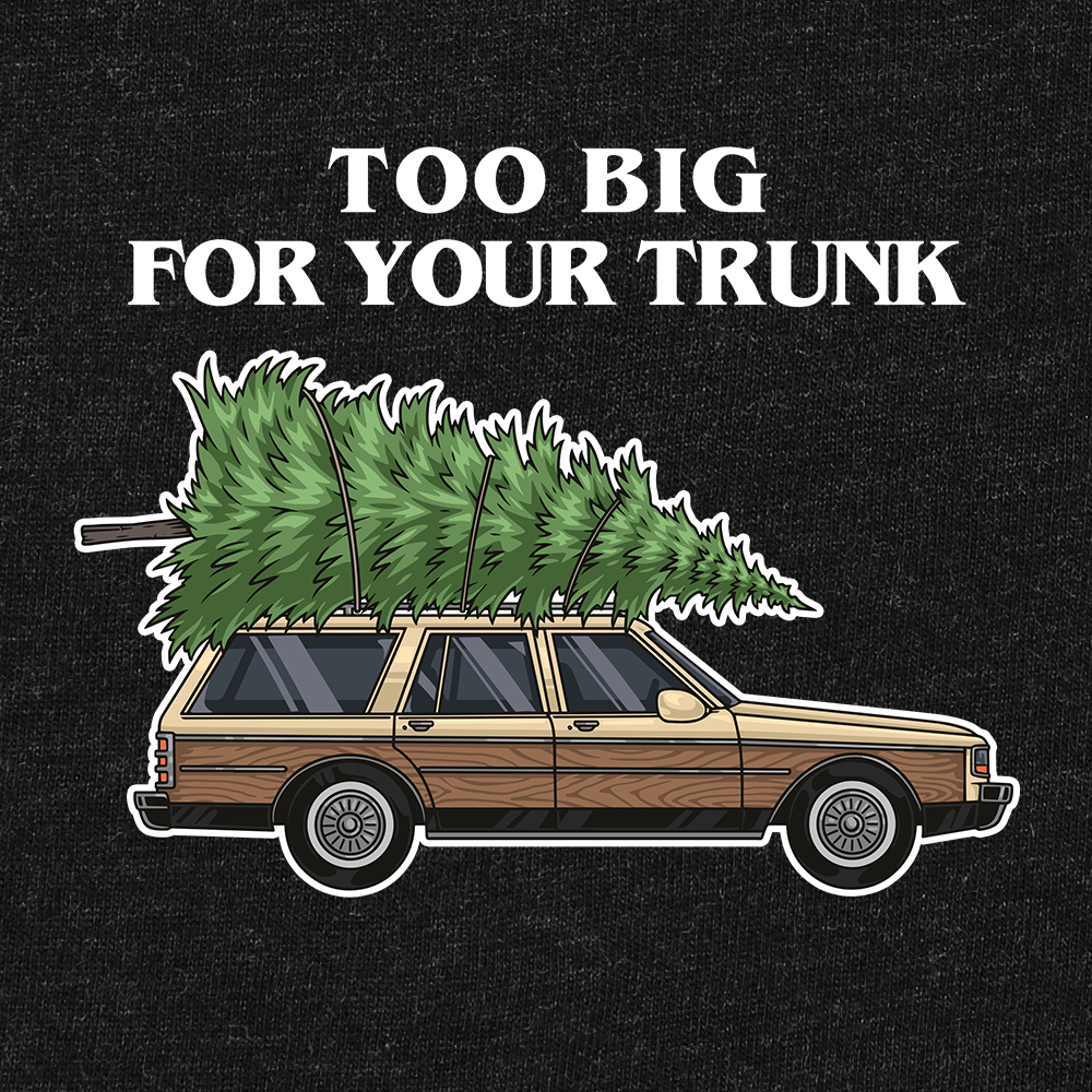 Too Big For Your Trunk-T-Shirts-Swish Embassy