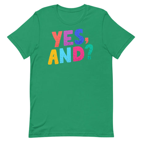 Yes, And?-T-Shirts-Swish Embassy