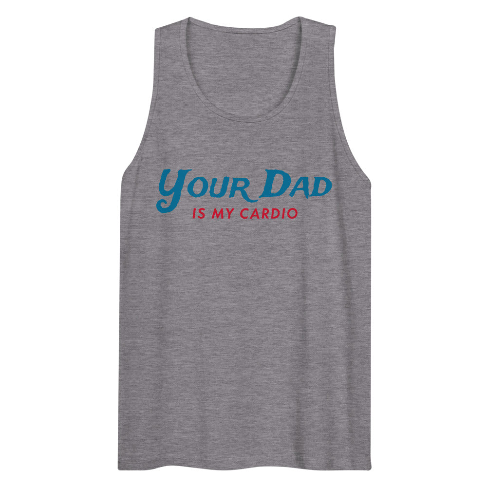 Your Dad is my Cardio (Tank Top) - Athletic Heather