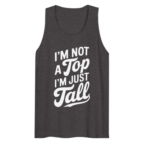 I'm Not a Top (Tank Top) - Charcoal Heather