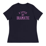 A Little Bit Dramatic (Women's Relaxed T-Shirt)-Women's T-Shirts-Swish Embassy