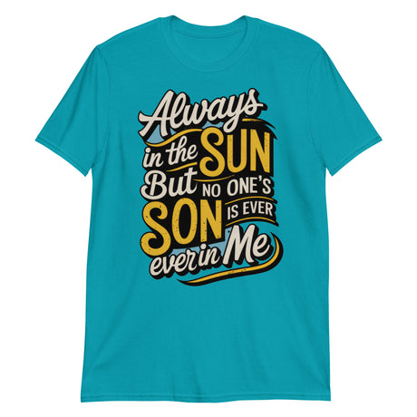 Always in the Sun-T-Shirts-Swish Embassy