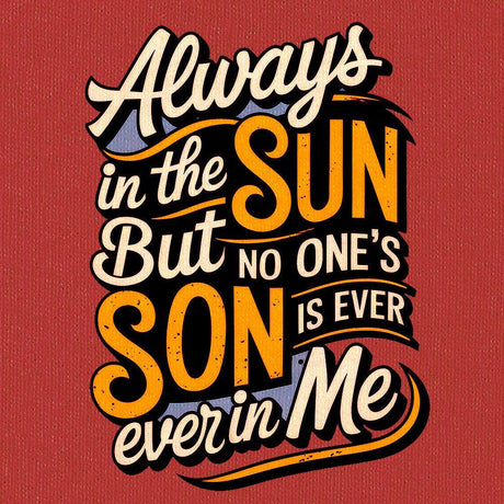 Always in the Sun-T-Shirts-Swish Embassy