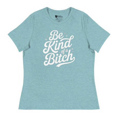 Be Kind of a B*tch (Women's Relaxed T-Shirt)-Women's T-Shirts-Swish Embassy