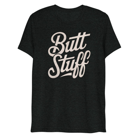 Butt Stuff (Triblend)-Triblend T-Shirt-Swish Embassy