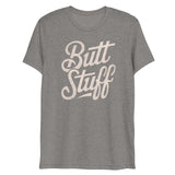 Butt Stuff (Triblend)-Triblend T-Shirt-Swish Embassy