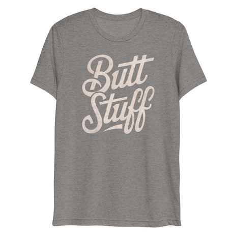 Butt Stuff (Triblend)-Triblend T-Shirt-Swish Embassy