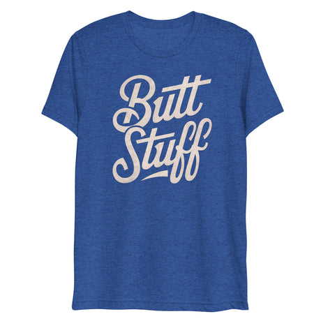 Butt Stuff (Triblend)-Triblend T-Shirt-Swish Embassy