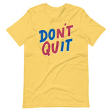 Don't Quit-T-Shirts-Swish Embassy