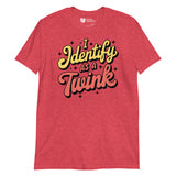 I Identify as a Twink-T-Shirts-Swish Embassy