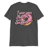 I Saw Your Hole Pic-T-Shirts-Swish Embassy