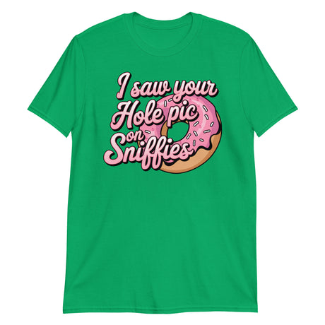 I Saw Your Hole Pic-T-Shirts-Swish Embassy