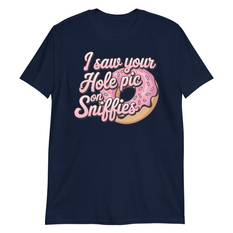 I Saw Your Hole Pic-T-Shirts-Swish Embassy