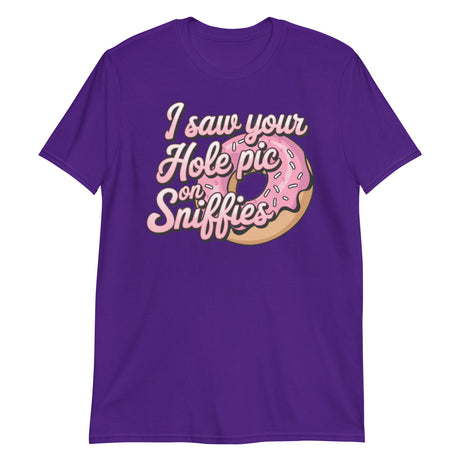 I Saw Your Hole Pic-T-Shirts-Swish Embassy