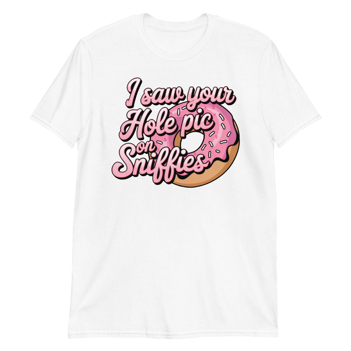 I Saw Your Hole Pic-T-Shirts-Swish Embassy
