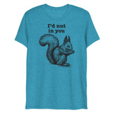 I'd Nut in You (Triblend)-Triblend T-Shirt-Swish Embassy