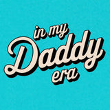 In My Daddy Era-T-Shirts-Swish Embassy