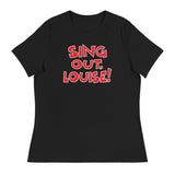 Sing Out Louise! (Women's Relaxed T-Shirt)-Women's T-Shirts-Swish Embassy