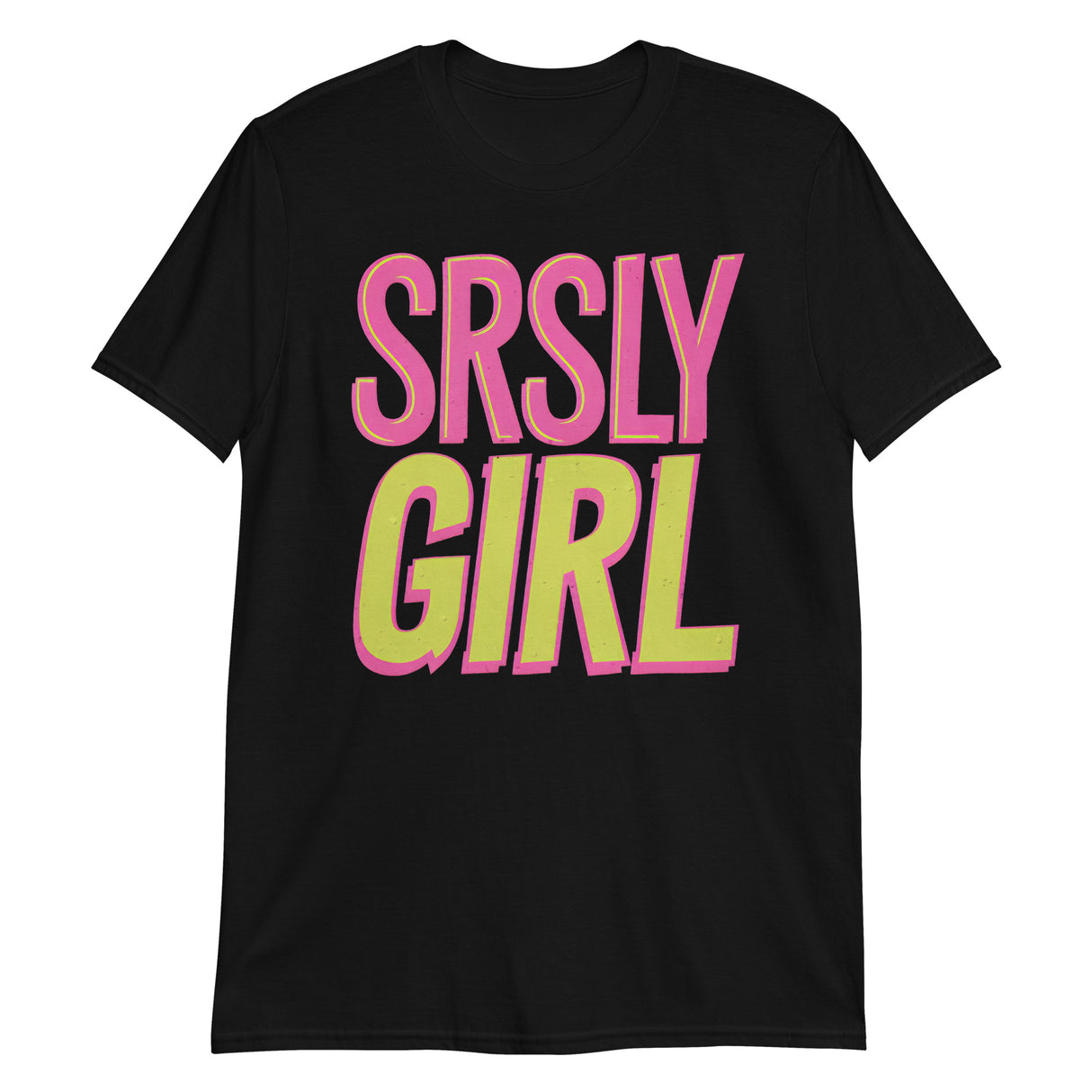 Srsly Girl-T-Shirts-Swish Embassy