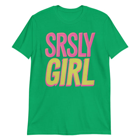 Srsly Girl-T-Shirts-Swish Embassy