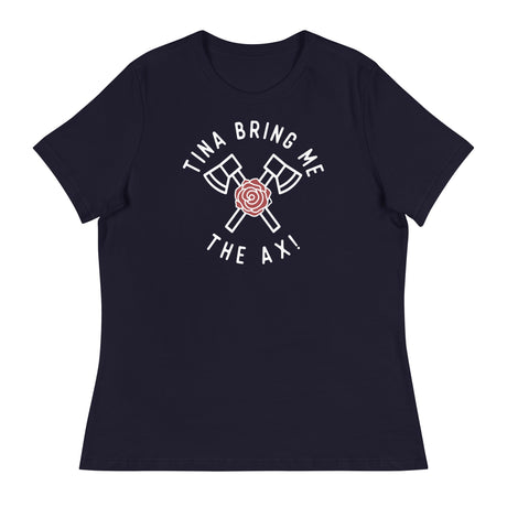 Tina Bring Me the Ax (Women's Relaxed T-Shirt)-Women's T-Shirts-Swish Embassy
