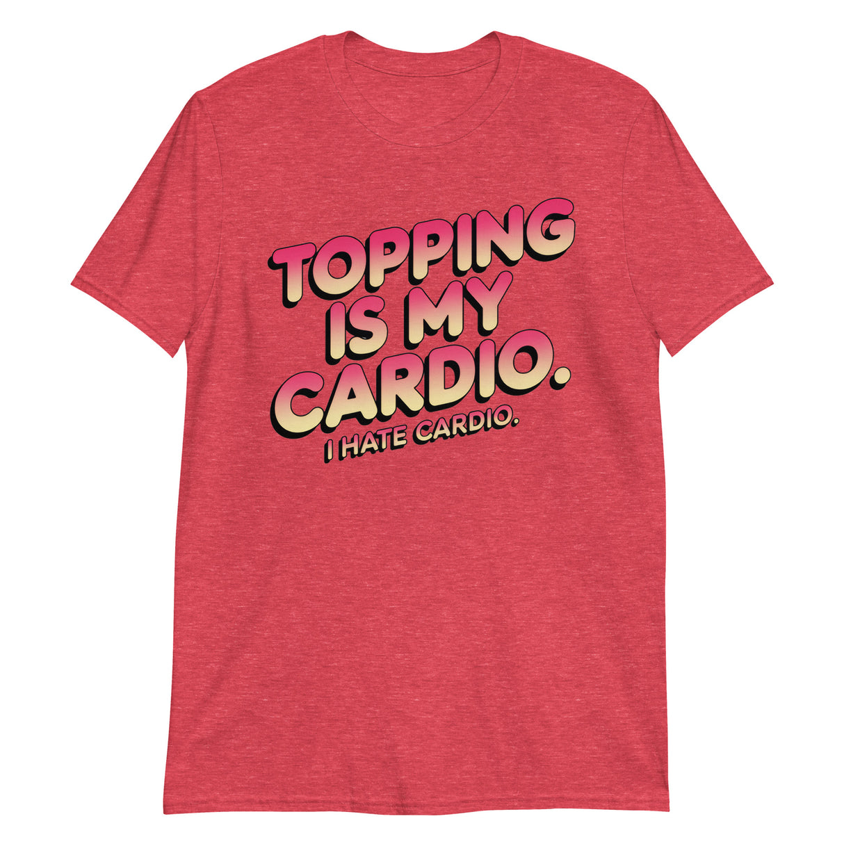 Topping Is My Cardio-T-Shirts-Swish Embassy