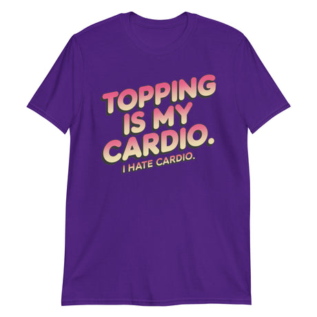 Topping Is My Cardio-T-Shirts-Swish Embassy