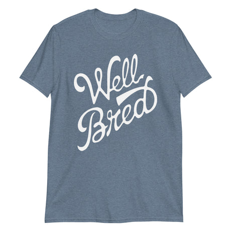 Well Bred-T-Shirts-Swish Embassy