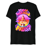 You Wanna Pizza Me? (Triblend)-Triblend T-Shirt-Swish Embassy