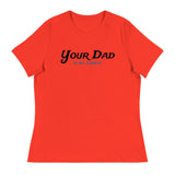 Your Dad is my Cardio (Women's Relaxed T-Shirt)-Women's T-Shirts-Swish Embassy