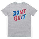Don't Quit (Daily Dozen) - Sport Grey