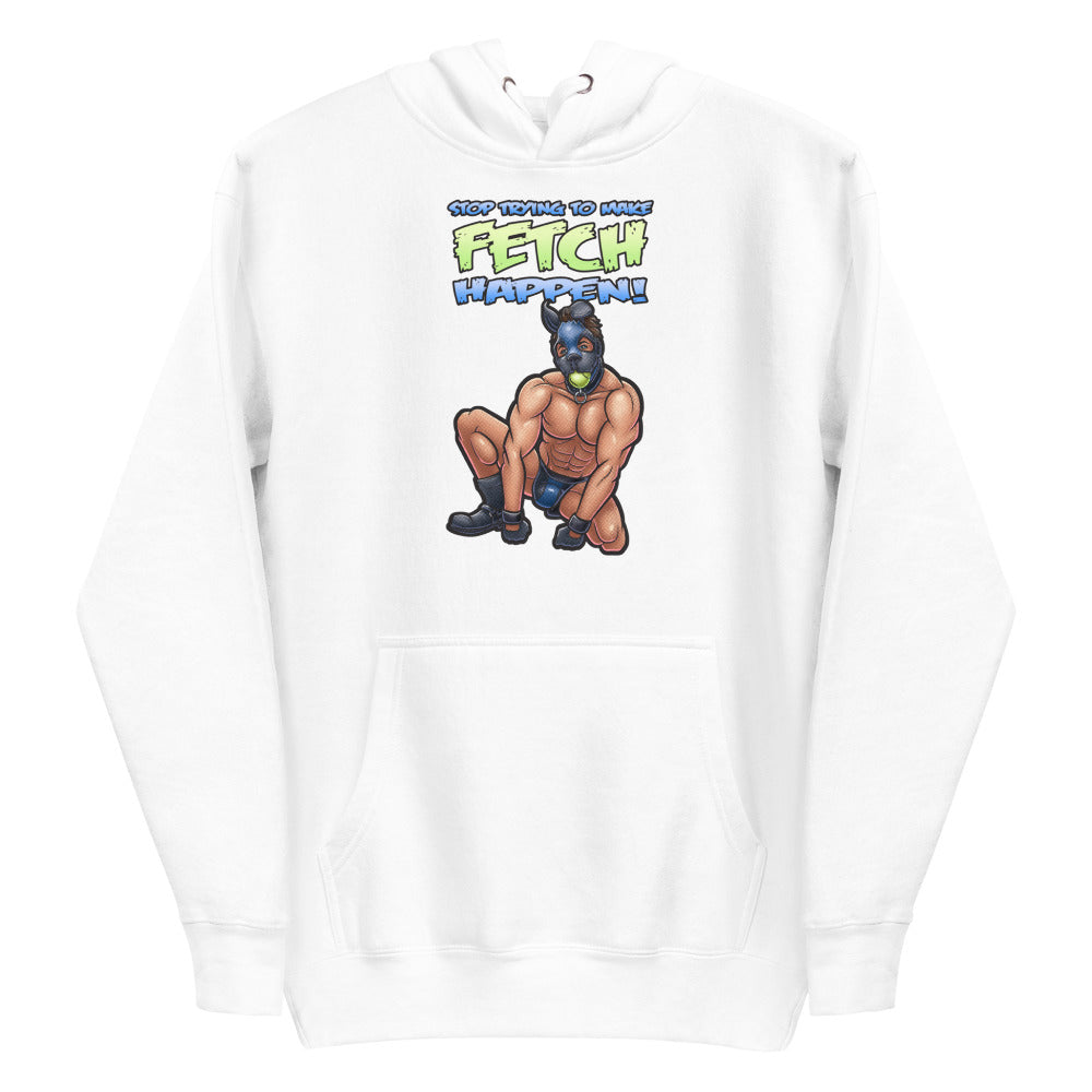 Stop Trying to Make Fetch Happen (Hoodie) - White