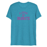 A Little Bit Dramatic (Triblend) - Aqua Triblend