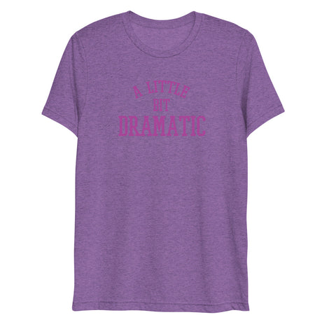 A Little Bit Dramatic (Triblend) - Purple Triblend