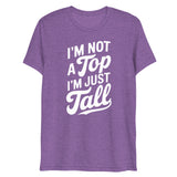 I'm Not a Top (Triblend) - Purple Triblend