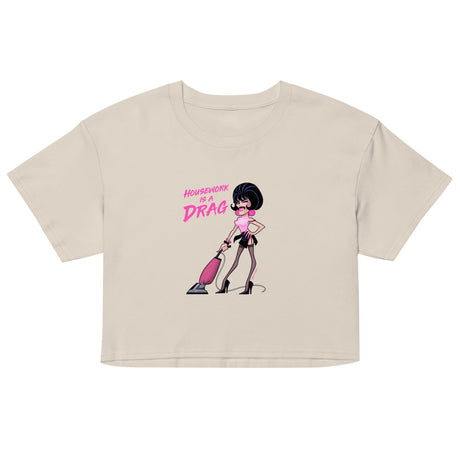 Housework is a Drag (Crop Top) - Bone