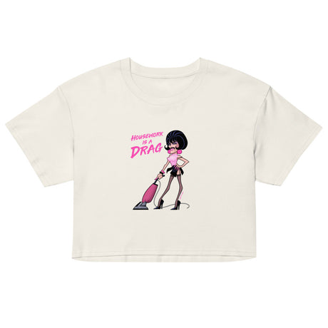 Housework is a Drag (Crop Top) - Ecru