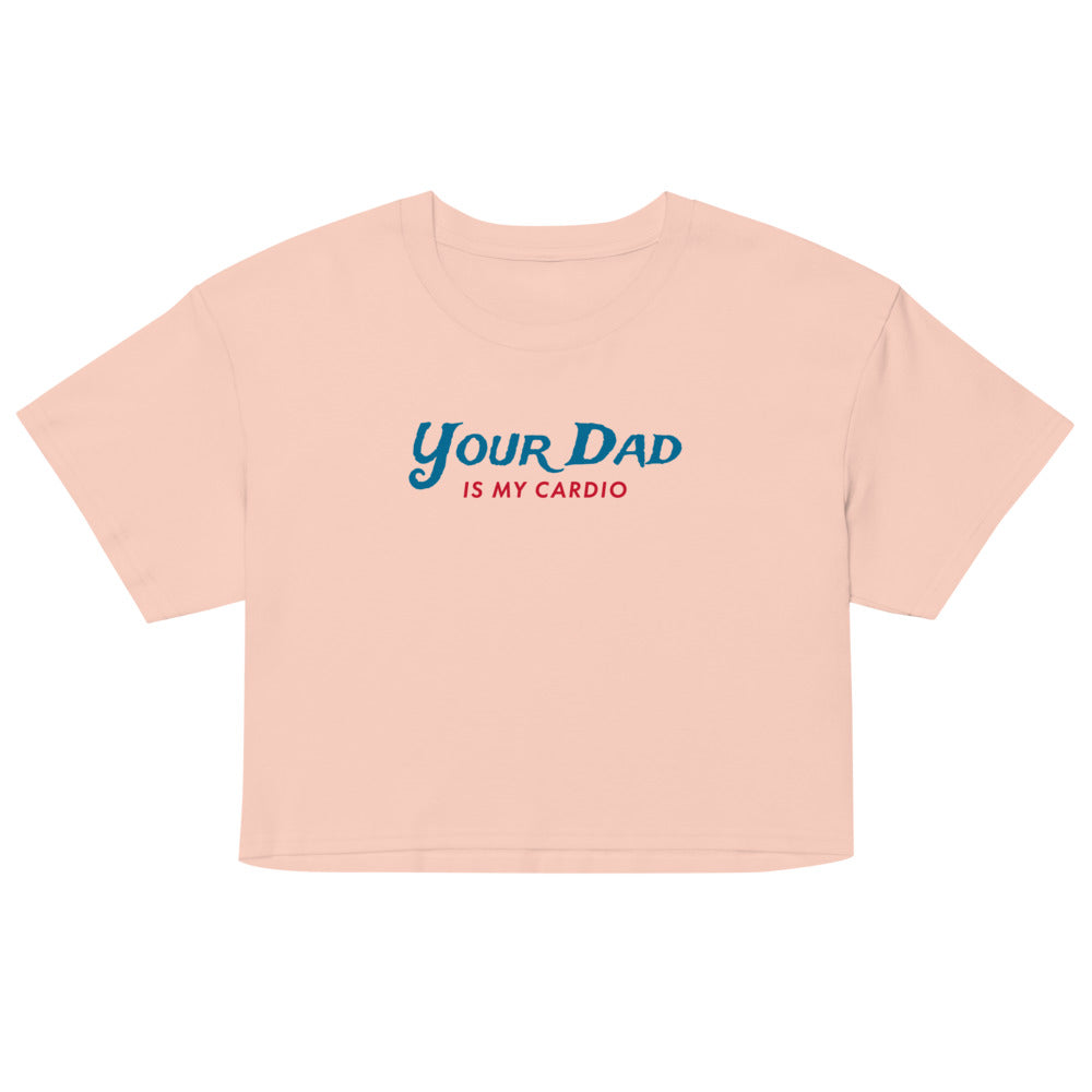 Your Dad is my Cardio (Crop Top) - Pale Pink