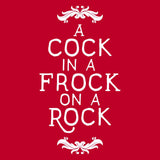 A Cock in a Frock on a Rock-T-Shirts-Swish Embassy