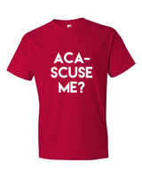 Aca-Scuse Me?-T-Shirts-Swish Embassy