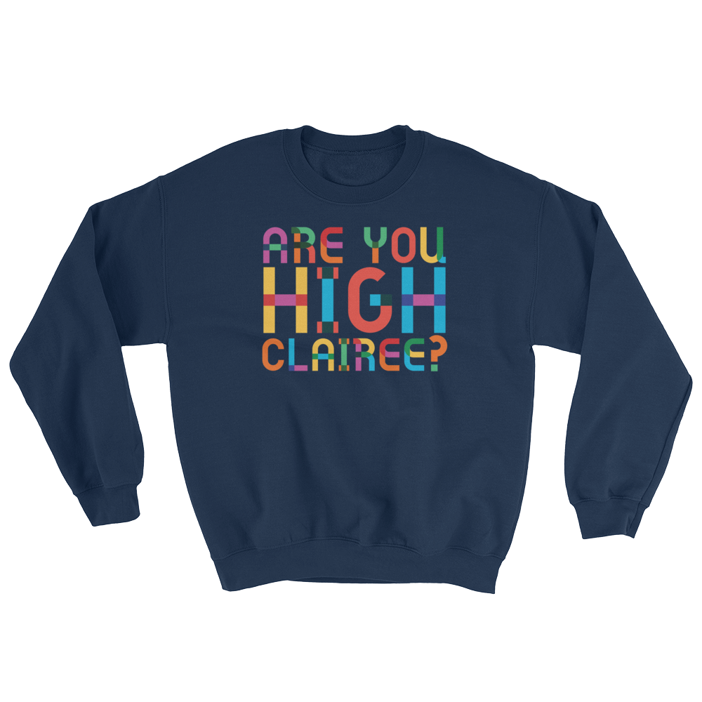 Are You High Clairee? (Long Sleeve)-Long Sleeve-Swish Embassy