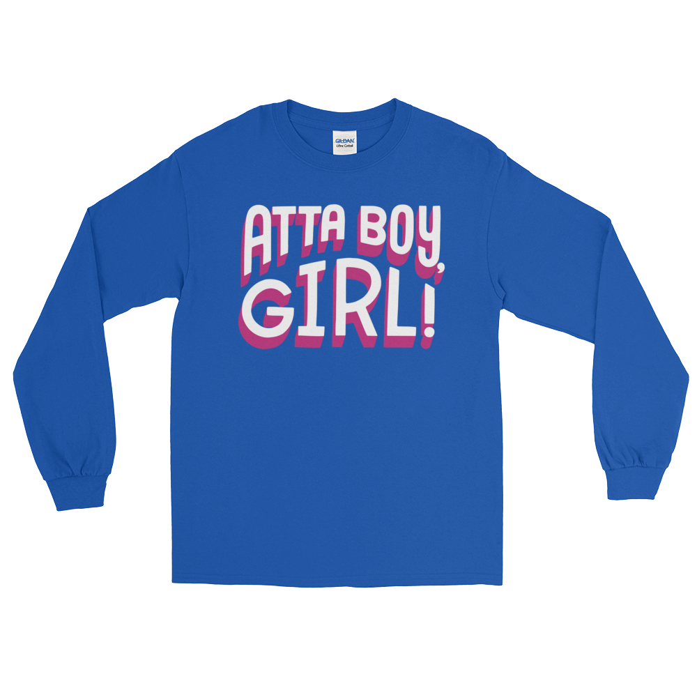 Atta Boy Girl! (Long Sleeve)-Long Sleeve-Swish Embassy