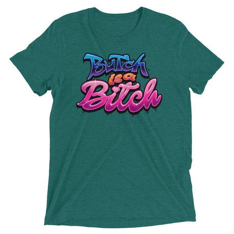 Butch is a B*tch (Retail Triblend)-Triblend T-Shirt-Swish Embassy