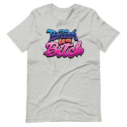 Butch is a B*tch-T-Shirts-Swish Embassy
