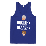 Dorothy in the Streets Blanche in the Sheets Tank-Tank Top-Swish Embassy