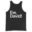 Ew, David! (Tank Top)-Tank Top-Swish Embassy