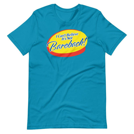 I Can't Believe It's Not Bareback-T-Shirts-Swish Embassy