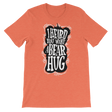 I Heard You Want A Bear Hug-T-Shirts-Swish Embassy