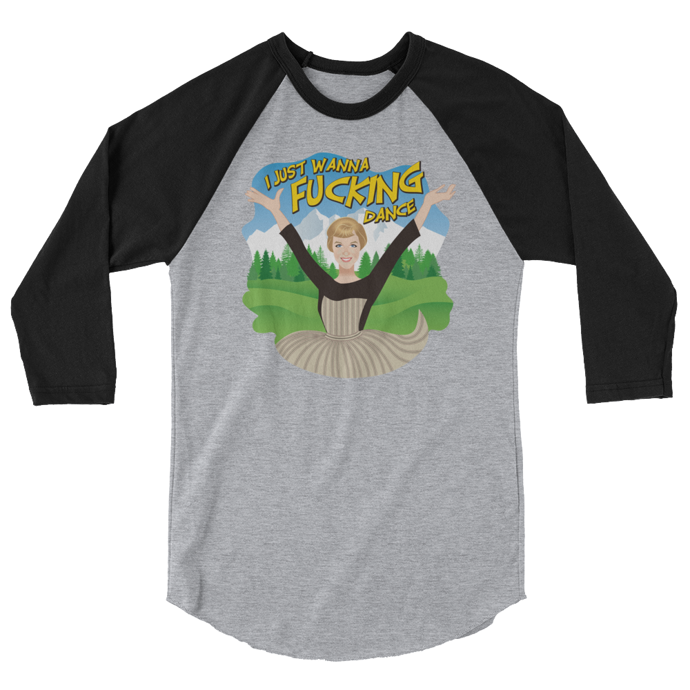 I Just Wanna F*cking Dance (Raglan)-Raglan-Swish Embassy